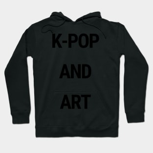 K-Pop and art Hoodie